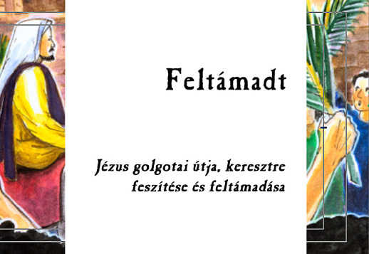 Feltámadt!